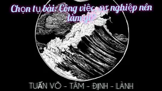 Công việc, sự nghiệp nên làm gì? (chọn tụ) - TUẤN VÕ TAROT