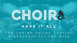 Choir & Co. and LV Charter Arts sing "Have It All" by Jason Mraz! (cover)