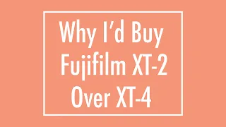 Why I'd Buy a Fujifilm X-T2 over X-T4 | with X-T2 Samples!