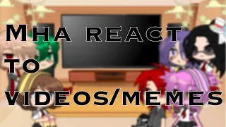 Mha react to my videos/memes|bakudeku💚🧡 ft. Some of class 1A|shoutouts at the end