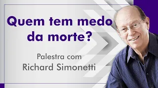 Richard Simonetti - Quem tem Medo da Morte