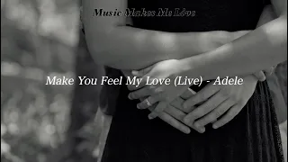 [MMML] Make You Feel My Love (Live) - Adele (가사/해석/자막)