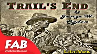 Trail's End Full Audiobook by George W. OGDEN by Action & Adventure Fiction