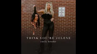 Think You're Jolene by Emily Brooke