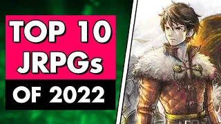 The Top 10 BEST JRPGs of 2022 You NEED to Play!