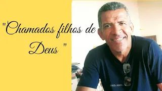 Meditação "Chamados filhos de " DEUS"  - 1Jo 3-1,2  -  03/04/2018