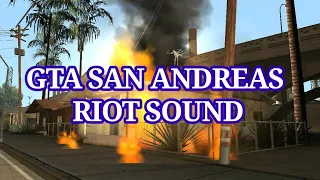GTA San Andreas Riot AMBIENT SOUND