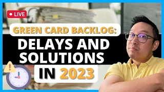 The Green Card Backlog: Understanding the Delays and Solutions in 2023 | August 29, 2023