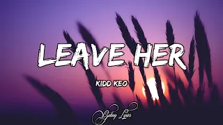 Kidd Keo - Leave Her  (LETRA)🎵