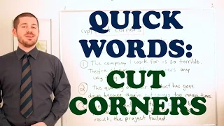 Quick Words - 'Cut Corners'