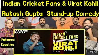 Reaction on Indian Cricket Fans & Virat Kohli | Aakash Gupta | Stand-up Comedy.