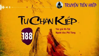 [Truyện Tiên Hiệp] Tu Chân Kiếp Tập 188 - MC Phi Tùng