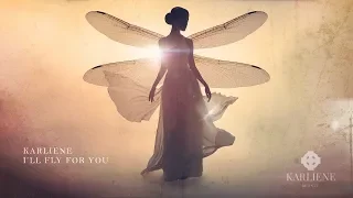 Karliene - I'll Fly For You