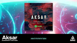 Jaxxinator - Aksar (Feat. Kirti Sana) [Official Lyrics Video]