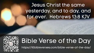 Verse of the Day Hebrews 13:8 KJV Jesus Christ the same yesterday and to day, and for ever #scipture