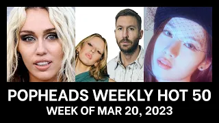 Popheads Weekly Hot 50 Chart: Week of March 20, 2023