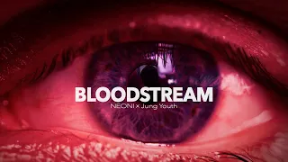 Neoni x Jung Youth - Bloodstream (Official Lyric Video)