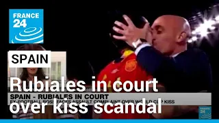 Ex-Spain football boss Rubiales in court over World Cup kiss scandal • FRANCE 24 English