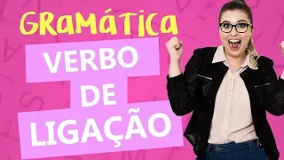 VERBO DE LIGAÇÃO: Tipos de Verbos - Profa. Pamba