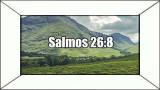 Salmos Capítulo 26 Versículo 8