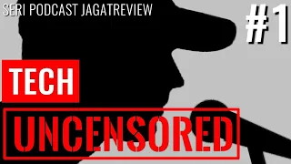 Tech Uncensored #1: Jagat vs Apple, Kenapa SSD, dan HP Ex Review (Podcast Bahasa Indonesia)