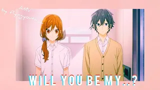 Horimiya • ホリミヤ (AMV) - Will you be my...?ᴴᴰ