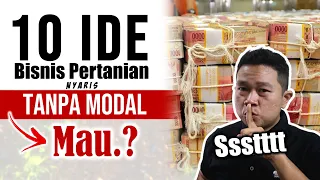 10 IDE BISNIS PERTANIAN NYARIS TANPA MODAL, MAU?