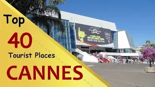 "CANNES" Top 40 Tourist Places | Cannes Tourism | FRANCE