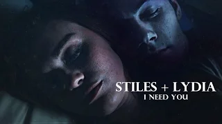 Stiles + Lydia | I need you