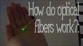 How Do Optical Fibers Work?