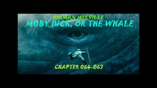 Audiobook. Moby Dick, or the Whale. Chapter 064-067.