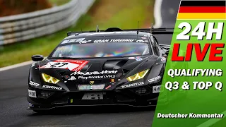 LIVE: Qualifying 3 & TOP Qualifiers | 🇩🇪 | ADAC TOTALENERGIES 24H NÜRBURGRING 2023