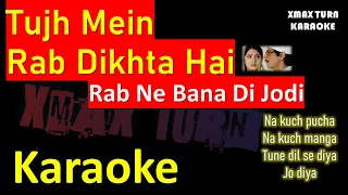 Tujh Mein Rab Dikhta Hai Karaoke   Rab Ne Bana Di Jodi Karaoke 🎤   Xmax Turn ♬   English Lyrics