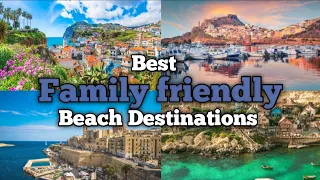 Best Family Friendly Beach Destinations 2024 - (Max 4 hours flight from the United Kingdom)