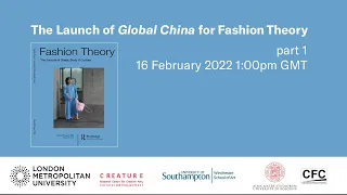 The Launch of Global China for Fashion Theory: Part 1