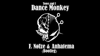 Tones and I - Dance Monkey (F. Noize vs Anhatema Bootleg)