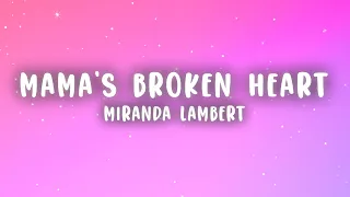 Miranda Lambert - Mama's Broken Heart (Lyrics)