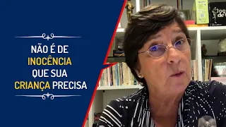 NÃO É DE INOCÊNCIA QUE SUA CRIANÇA PRECISA| Lena Vilela - Educadora em Sexualidade