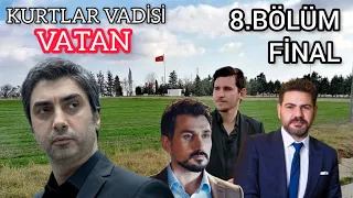 Kurtlar Vadisi Vatan - 8.Bölüm - Final - HD Kalite İzle 2023