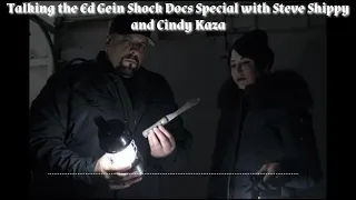 Talking the Ed Gein: The Real Psycho Shock Docs Special with Steve Shippy and Cindy Kaza