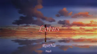 「Lotus」 - ReoNa【中日字幕】