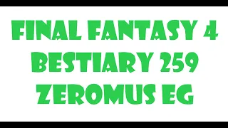 [PPSSPP][Final Fantasy 4][Bestiary 259 Zeromus EG]