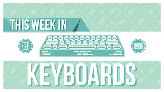 This Week in Keyboards April 22nd 2019