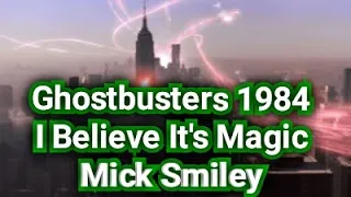 Mick Smiley: I Believe It's Magic/Ghostbusters Soundtrack