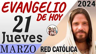 Evangelio de Hoy Jueves 21 de Marzo de 2024 | REFLEXIÓN | Red Catolica