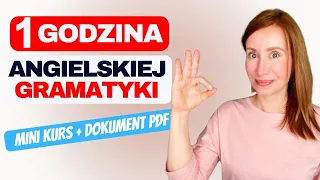 NAUCZ SIĘ ANGIELSKIEJ GRAMATYKI w 1 godzinę - MINI KURS