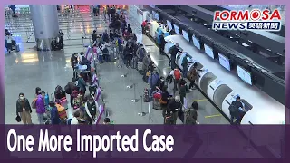 One imported case, two reports of COVID-positive travelers from Taiwan