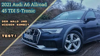 Der Wald und Wiesen Kombi?! 2021 Audi A6 Allroad 45 TDI S-Tronic Test! [POV]