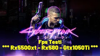 Cyberpunk 2077 Fps Testi *** Rx5500xt - Rx580 - Gtx1050Ti ***