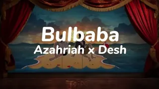 Azahriah x Desh - Bulbaba (lyrics)